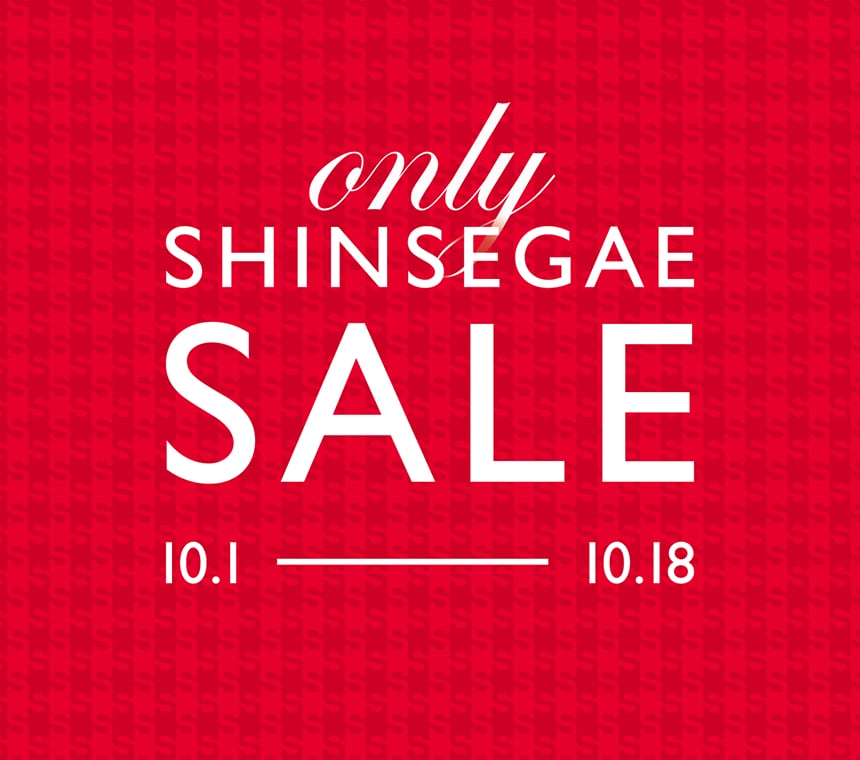 10/1~18 ONLY SHINSEGAE SALE