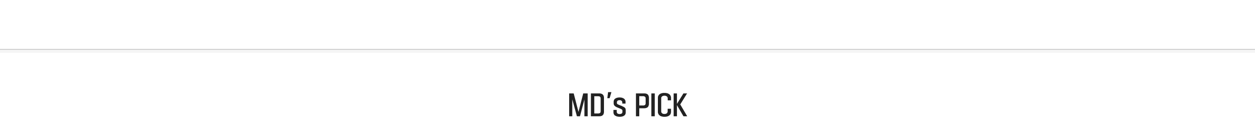MD's PICK